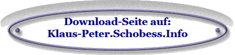 Download-Seite auf:
Klaus-Peter.Schobess.Info
