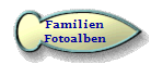 Familien
Fotoalben