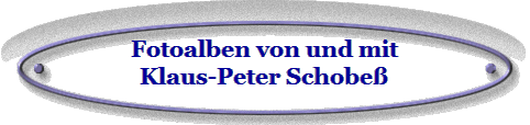 Fotoalben von und mit
Klaus-Peter Schobe�