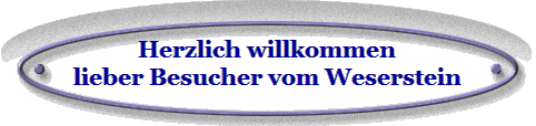 Herzlich willkommen
lieber Besucher vom Weserstein