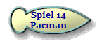 Spiel 14
Pacman