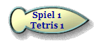 Spiel 1
Tetris 1