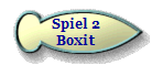 Spiel 2
Boxit