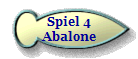 Spiel 4
Abalone